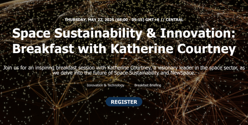 (22 May, 2025) Space Sustainability & Innovation: Breakfast with Katherine Courtney